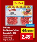 Delikatess Schinkenwürfel XXL Angebote von Dulano bei Lidl Löhne für 2,49 €