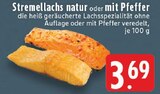 Aktuelle Lachs Angebote bei E center in Duisburg Aktuelles Stremellachs natur Angebot bei E center in Duisburg ab 3,69 €