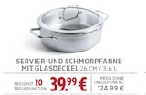 SERVIER- UND SCHMORPFANNE MIT GLASDECKEL für 39,99 € bei EDEKA im Angebot SERVIER- UND SCHMORPFANNE MIT GLASDECKEL im aktuellen EDEKA Prospekt