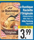 Raclette L'Originale von Le Rustique im aktuellen EDEKA Prospekt für 3,99 €