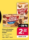 Aktuelle Chips Angebote bei Netto mit dem Scottie in Cottbus Aktuelles Choco Crossies oder Choclait Chips Angebot bei Netto mit dem Scottie in Cottbus ab 2,29 €