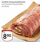 GLOBUS - Schweinespießbraten Angebot im Prospekt Schweinespießbraten bei GLOBUS im Prospekt "" für 8,90 €
