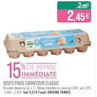 Oeufs frais - Carrefour Classic en promo à 2,45 € chez Supermarchés Match Oeufs frais - Carrefour Classic dans le catalogue Supermarchés Match