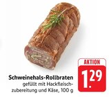 Aktuelle Rollbraten Angebote bei E center in Heilbronn Aktuelles Schweinehals-Rollbraten Angebot bei E center in Heilbronn ab 1,29 €
