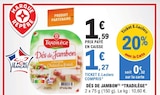 Promo Dés de Jambon à 1,27 € dans le catalogue E.Leclerc à Aïcirits-Camou-Suhast