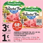 Promo Jambon Le Tranché Fin -25% de Sel Conservation Sans Nitrite à 1,01 € dans le catalogue E.Leclerc à Valenciennes