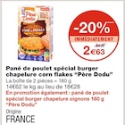 Pané de poulet spécial burger chapelure corn flakes - Père Dodu à 2,63 € dans le catalogue Monoprix