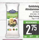 Almdammer im EDEKA Prospekt Almdammer von Goldsteig im aktuellen EDEKA Prospekt für 2,75 €