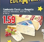 EDEKA Neukirchen-Vluyn - Cambozola Classic Angebot im Prospekt Cambozola Classic bei EDEKA im Neukirchen-Vluyn Prospekt für 1,59 €
