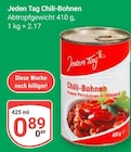 Chili-Bohnen Angebote von Jeden Tag bei GLOBUS Oberhausen für 0,89 €