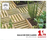 Dalle en pin 5 lames en promo chez Super U Malakoff à 1,79 €
