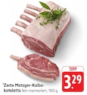 Zarte Metzger-Kalbs-Koteletts im Angebot bei E center in Rottenburg Zarte Metzger-Kalbs-Koteletts Angebote bei E center Rottenburg für 3,29 €