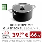 KOCHTOPF MIT GLASDECKEL Angebote bei EDEKA Friedrichshafen für 39,99 €