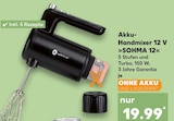 Akku-Handmixer 12 V »SOHMA 12« für 19,99 € bei Kaufland im Angebot Akku-Handmixer 12 V »SOHMA 12« im aktuellen Kaufland Prospekt