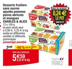 Desserts fruitiers sans sucres ajoutés pommes poires abricots et mangues - CHARLES & ALICE dans le catalogue Cora