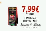 Truffes Framboises Chocolat Noir - Saveurs & Nature en promo chez Naturalia Truffes Framboises Chocolat Noir - Saveurs & Nature dans le catalogue Naturalia