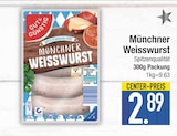 Münchner Weisswurst Angebote von GUT&GÜNSTIG bei E center Dachau für 2,89 €