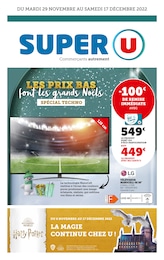 Catalogue Supermarchés de Super U Prospectus Super U, "Les prix bas font les grands Noëls", 24 pages, 29/11/2022 - 17/12/2022