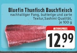 Bluefin Thunfisch Bauchfleisch Angebote bei E center Castrop-Rauxel für 12,99 €