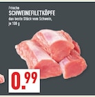 Aktuelles Frische Schweinefiletköpfe Angebot bei Marktkauf in Essen ab 0,99 €