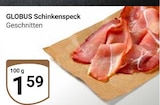 Schinkenspeck von GLOBUS für 1,59 € bei GLOBUS im Angebot Schinkenspeck von GLOBUS im aktuellen GLOBUS Prospekt