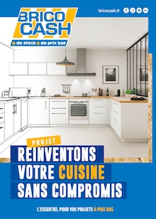Prospectus Brico Cash à Lumbres, "PROJET REINVENTONS VOTRE CUISINE SANS COMPROMIS", 28 pages de promos valables du 14/03/2025 au 31/12/2025