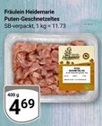 Puten-Geschnetzeltes im Angebot bei GLOBUS in Plauen Puten-Geschnetzeltes Angebote von Fräulein Heidemarie bei GLOBUS Plauen für 4,69 €