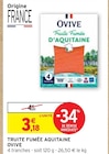 Truite fumée Aquitaine - Ovive - Intermarché à Reims Truite fumée Aquitaine - Ovive en promo chez Intermarché Reims à 3,18 €
