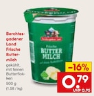 Frische Buttermilch im Angebot bei Netto Marken-Discount in Ettlingen Frische Buttermilch Angebote von Berchtesgadener Land bei Netto Marken-Discount Ettlingen für 0,79 €
