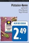 Nüsse im EDEKA Prospekt Pistazien-Kerne gehackt im aktuellen EDEKA Prospekt für 2,49 €