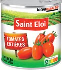 Tomates Entières Pelées au Jus - SAINT ÉLOI - Intermarché Contact à Calais Tomates Entières Pelées au Jus - SAINT ÉLOI en promo chez Intermarché Contact Calais à 0,99 €