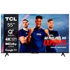 Téléviseur QLED 4K* - 139 cm - TCL en promo chez Carrefour Grenoble à 369,99 €