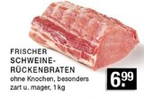 Aktuelle Braten Angebote bei EDEKA in Bottrop Aktuelles SCHWEINE-RÜCKENBRATEN Angebot bei EDEKA in Bottrop ab 6,99 €