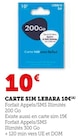 Carte SIM 10 € - Lebara - Super U à Béziers Carte SIM 10 € - Lebara en promo chez Super U Béziers à 10,00 €