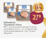 Thunfisch-Filets Angebote von followfood bei tegut Ingolstadt für 2,79 €