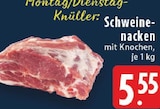 EDEKA Goch - Schweinenacken Angebot im Prospekt Schweinenacken bei EDEKA im Goch Prospekt für 5,55 €