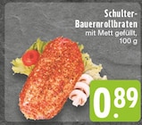 Aktuelles Schulter-Bauernrollbraten Angebot bei E center in Mülheim (Ruhr) ab 0,89 €