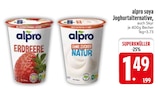 Erdbeere oder Ohne Zucker Natur Angebote von alpro bei EDEKA Landshut für 1,49 €