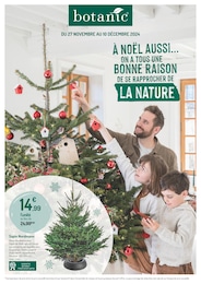 Prospectus Botanic à Rentilly, "À NOËL AUSSI…ON A TOUS UNE BONNE RAISON DE SE RAPPROCHER DE LA NATURE", 8 pages, 27/11/2024 - 10/12/2024