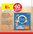 CROQUETTES SPÉCIAL CHAT STÉRILISÉ POULET - PURINA ONE en promo chez Intermarché Boulogne-Billancourt à 2,78 €