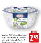 Dill Sahne Heringsfilets mit Gurke & Zwiebel im Angebot bei EDEKA in Göppingen Dill Sahne Heringsfilets mit Gurke & Zwiebel Angebote von Nadler bei EDEKA Göppingen für 2,49 €