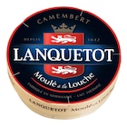 Camembert moulé à la louche - LANQUETOT en promo chez Carrefour Market Nice à 3,25 €