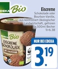 Eiscreme Schokolade oder Bourbon-Vanille im EDEKA Prospekt Eiscreme Schokolade oder Bourbon-Vanille von EDEKA Bio im aktuellen EDEKA Prospekt für 3,19 €