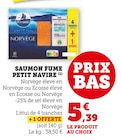 Saumon fumé - Petit navire - Super U à Noisy-le-Grand Saumon fumé - Petit navire en promo chez Super U Noisy-le-Grand à 5,39 €