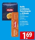 Barilla La Collezione, Pasta Integralem, Al Bronzo oder Pasta-Sauce bei famila Nordost im Osterholz-Scharmbeck Prospekt für 1,69 €