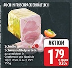 Schweinefiletpastete von Schulte für 1,79 € bei EDEKA im Angebot Schweinefiletpastete von Schulte im aktuellen EDEKA Prospekt
