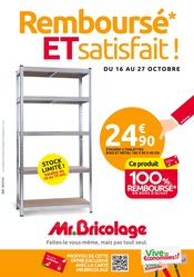 Catalogue Bricolage Mr. Bricolage en cours à Marans et alentours, "Remboursé* ET satisfait !", 24 pages, 16/10/2024 - 27/10/2024