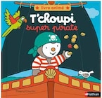 Fnac Cannes - Promo T’CHOUPI SUPER PIRATE Promo T’CHOUPI SUPER PIRATE à 13,90 € dans le catalogue Fnac à Cannes