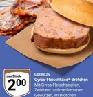 Aktuelle Gyros Angebote bei GLOBUS in Bochum Aktuelles Gyros-Fleischkäse-Brötchen Angebot bei GLOBUS in Bochum ab 2,00 €