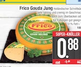 Gouda Jung von Frico im aktuellen EDEKA Prospekt für 0,88 €